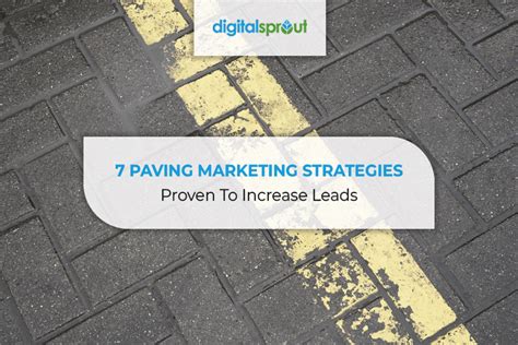 7 Paving Digital Marketing Strategies Proven To Increase Leads