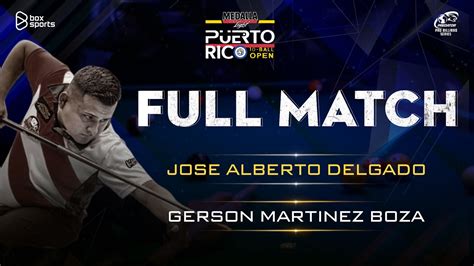 Full Match Jos Alberto Delgado Vs Gerson Martinez Boza Puerto Rico