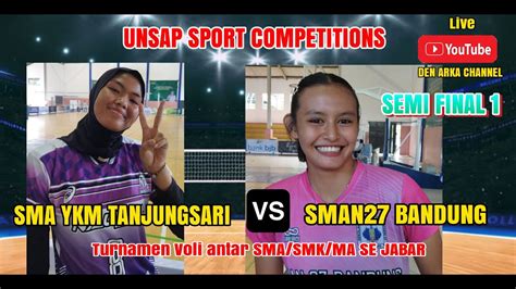 LIVE SEMI FINAL 1 PUTRI SMAN 27 BANDUNG VS SMA YKM ANTAR SMA SMK SE