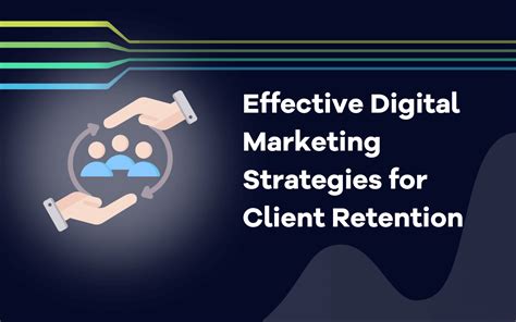 Estrategias Eficaces De Marketing Digital Para Retener A Los Clientes