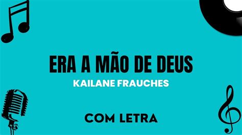 Era A M O De Deus Kailane Frauches Letra Youtube