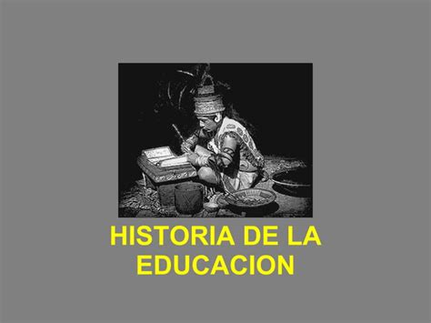 Historia De La Educacion Ppt