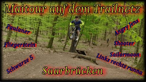 Maitour auf dem Trailnetz Saarbrücken es wird immer härter YouTube