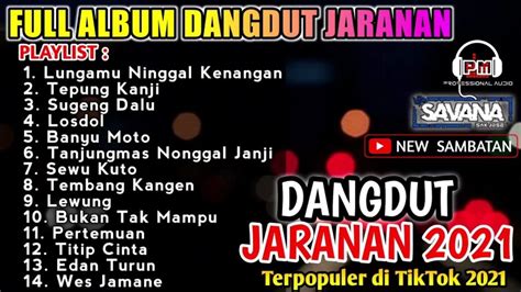 DANGDUT JARANAN GLERR FULL ALBUM LUNGAMU NINGGAL KENANGAN SAVANA