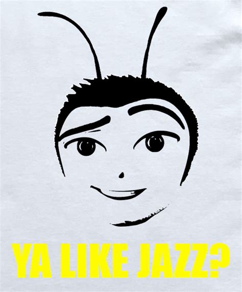 Ya Like Jazz Bee Movie Meme T-Shirt | eBay