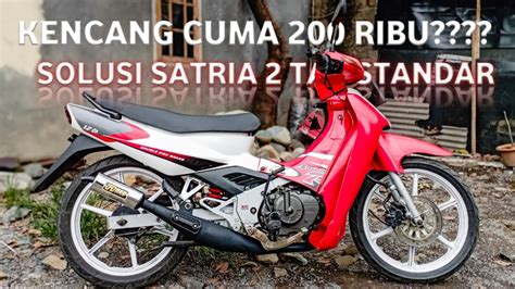 SUZUKI SATRIA 2TAK SOLUSI BUDGET MURAH KENCANG YouTube