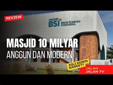 Spill Masjid BSI Rest Area Masjid 10 Milyar Anggun Modern Mudik