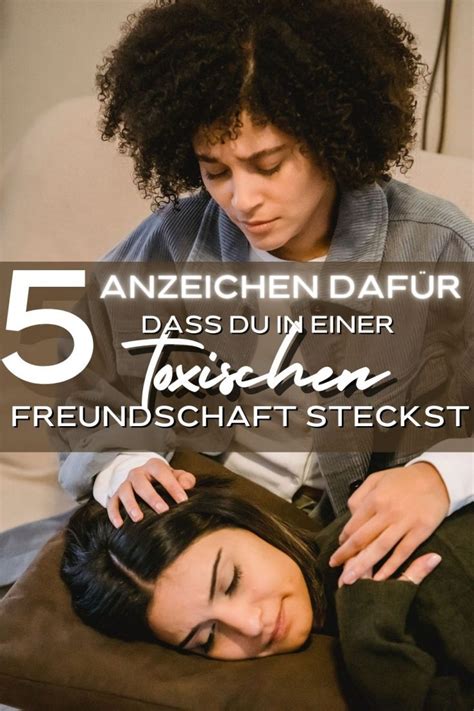 Anzeichen Daf R Dass Du In Einer Toxischen Freundschaft Steckst