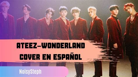 Ateez Wonderland Cover En Espa Ol Youtube