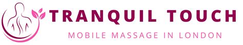 Ease Your Stress With Tranquil Touch Mobile Massage In London