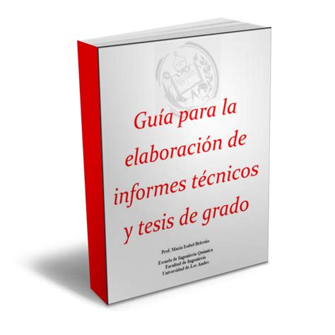 NUEVO Guía para la elaboración de informes técnicos y tesis de