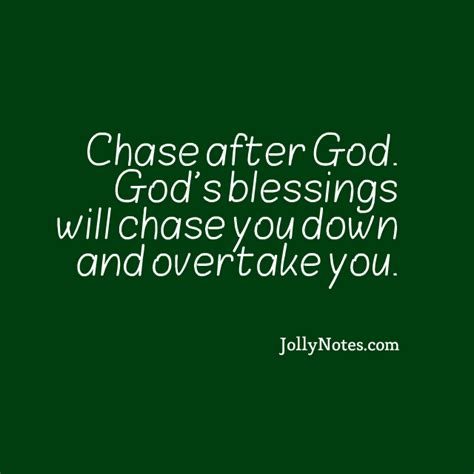 Chase After God And Gods Blessings Will Chase After You Chase After