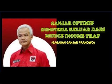 Ganjar Pranowo Optimistis Indonesia Bisa Keluar Dari Middle Income Trap