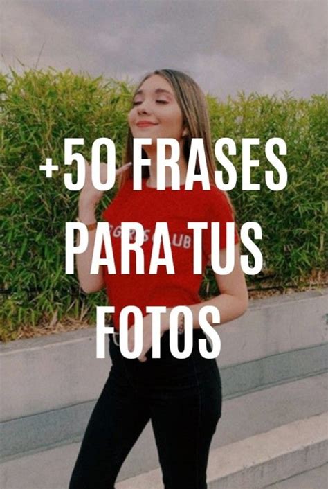 Frases Para Tus Fotos Y Estados Fotos Frases Frases Oara Fotos Foto