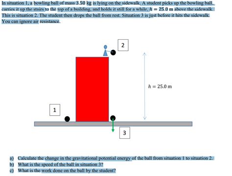 Solved In Situation A Bowling Ball Of Mass Kg Is Chegg