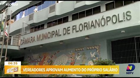 Vereadores De Florianópolis Aprovam Aumento De Quase 50 Nos Próprios