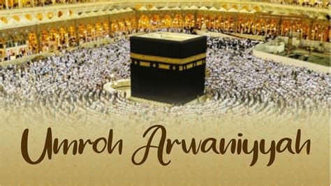 Syarat Dan Ketentuan Umroh Arwaniyyah Yayasan Arwaniyyah Kudus