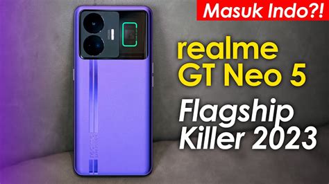 FLAGSHIP KILLER 2023 Realme GT Neo 5 Resmi Rilis Harga Dan