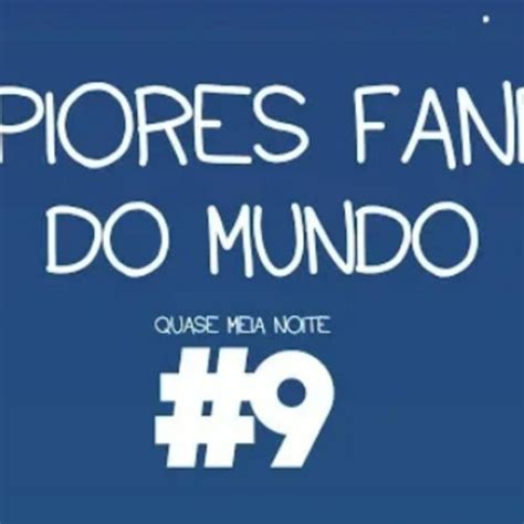 Stream Episode Quase Meia Noite 9 AS PIORES FANFICS DO MUNDO By