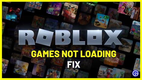 Fix Roblox Not Loading Games Issue 2023 Gamer Tweak