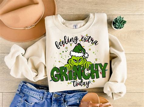 Feeling Extra Grinchy Today Christmas Sweatshirt Funny Grinch Shirt Grinch Sweatshirt