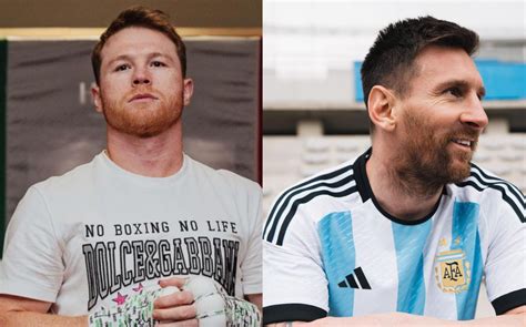 Canelo Álvarez Se Disculpa Con Messi Me Dejé Llevar Por La Pasión Fama