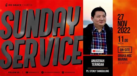 Ibadah Minggu Raya His Grace Church November Youtube