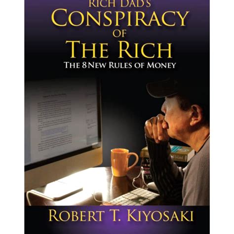 Rich Dads Conspiracy Of The Rich The 8 New Rules Of Money Ebook