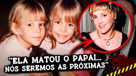 Gêmeas mais espertas que mãe assassina que acha que se safou O caso