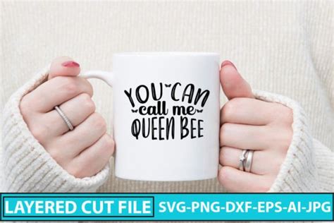 You Can Call Me Queen Bee Svg Cut File Graphic By Designmedia