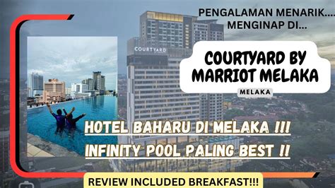 Courtyard By Marriot Melaka Hotel Baharu Di Melaka Youtube