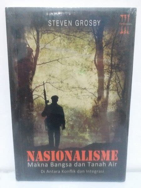 Jual Buku Langka Steven Grosby Nasionalisme Makna Bangsa Dan