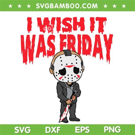 Jason Voorhees Wish It Ưas Friday Svg