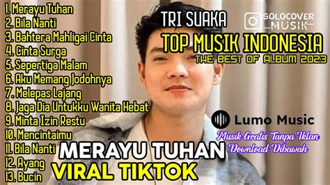 Merayu Tuhan Tri Suaka Full Album Terbaru Kumpulan Lagu Indo