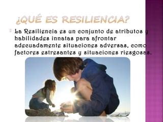 La Resiliencia Ppt