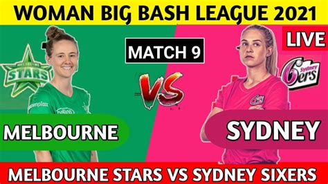 🔴wbbl 2021 Live Sydney Sixers Women Vs Melbourne Star Women Sydney