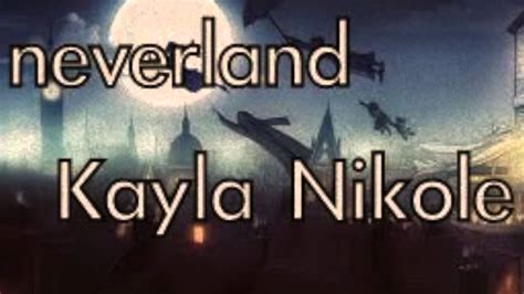 Kayla Nikole Neverland Official Video YouTube