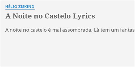 A NOITE NO CASTELO LYRICS by HÉLIO ZISKIND A noite no castelo