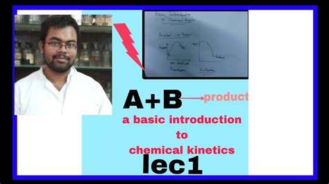 A Basic Introduction To Chemical Kinetics Chemical Kinetics Lec Youtube