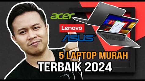 5 Laptop Murah Teraik Rekomendasi Di 2024 Youtube