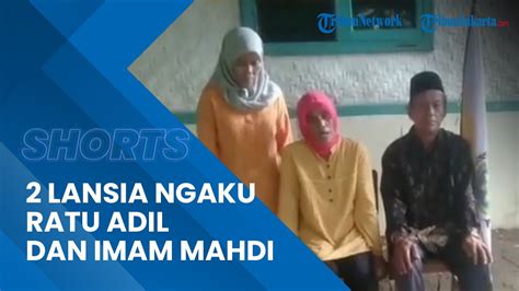 Lansia Ngaku Ratu Adil Dan Imam Mahdi Pihak Kepolisian Segera