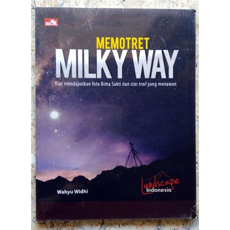 Jual Buku Fotografi Memotret Milky Way Original Shopee Indonesia