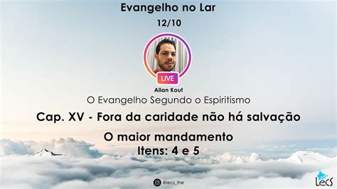 Evangelho Segundo O Espiritismo Cap Xv Itens E O Maior Mandamento