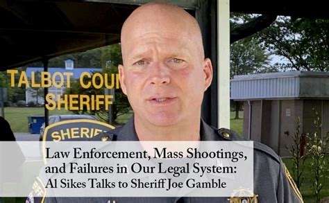 Law Enforcement Mass Shootings And Failures In Our Legal System Al Sikes Talks To Sheriff Joe