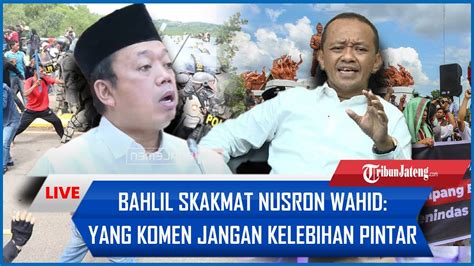 Marah Bahlil Skakmat Nusron Wahid Siapa Pengusaha Atur Saya Sebut