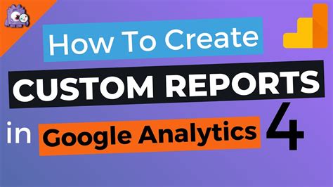 How To Create Google Analytics 4 Custom Reports Step By Step YouTube