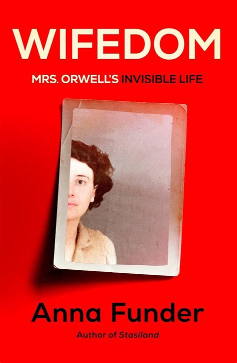 Wifedom Mrs Orwell S Invisible Life A Mighty Girl