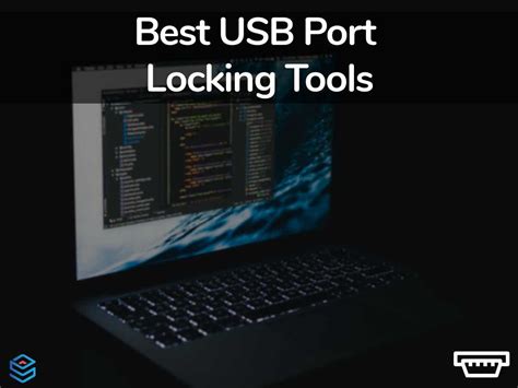 Best Usb Port Locking Tools Free Paid