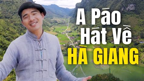 A PÁo Những Ca Khúc Hát Về Hà Giang Hay Nhất 2023 Youtube