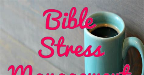 Christian Stress Management Bible Stress Management Tips From Moses